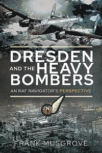bokomslag Dresden and the Heavy Bombers