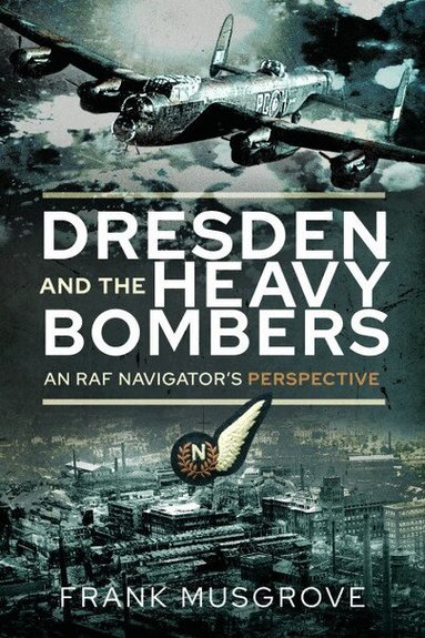 Frank Musgrove - Dresden and the Heavy Bombers, Häftad