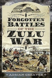 bokomslag Forgotten Battles of the Zulu War