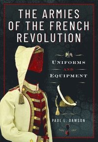 bokomslag The Armies of the French Revolution