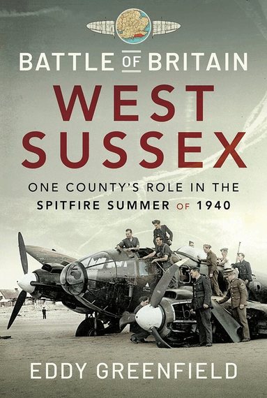 Eddy Greenfield - Battle of Britain, West Sussex, Inbunden