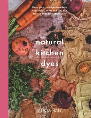 Natural Kitchen Dyes 1