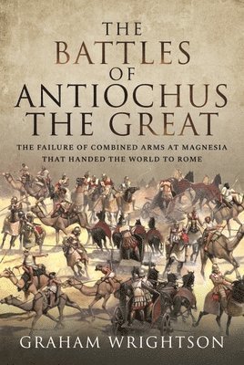 bokomslag The Battles of Antiochus the Great