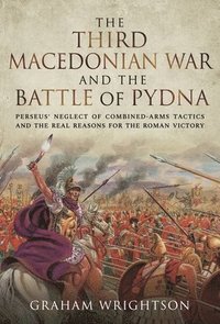 bokomslag The Third Macedonian War and Battle of Pydna