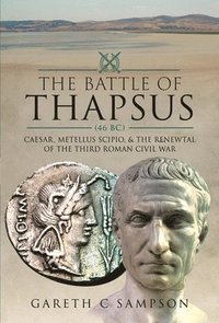 bokomslag The Battle of Thapsus (46 BC)