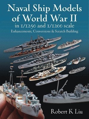 bokomslag Naval Ship Models of World War II in 1/1250 and 1/1200 Scales