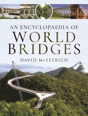 bokomslag An Encyclopaedia of World Bridges