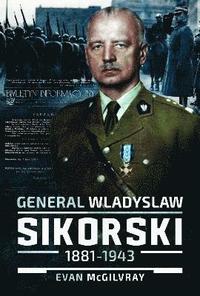 bokomslag General Wladyslaw Sikorski, 18811943