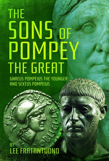 Lee Fratantuono - Sons of Pompey the Great, Inbunden