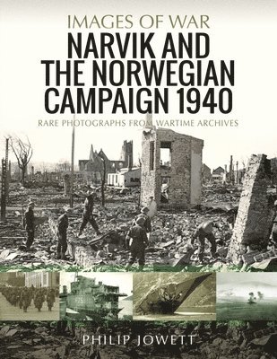 Narvik and the Norwegian Campaign 1940 1