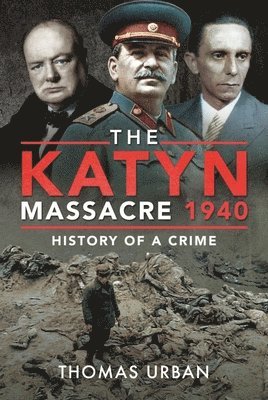 The Katyn Massacre 1940 1