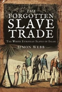 bokomslag The Forgotten Slave Trade