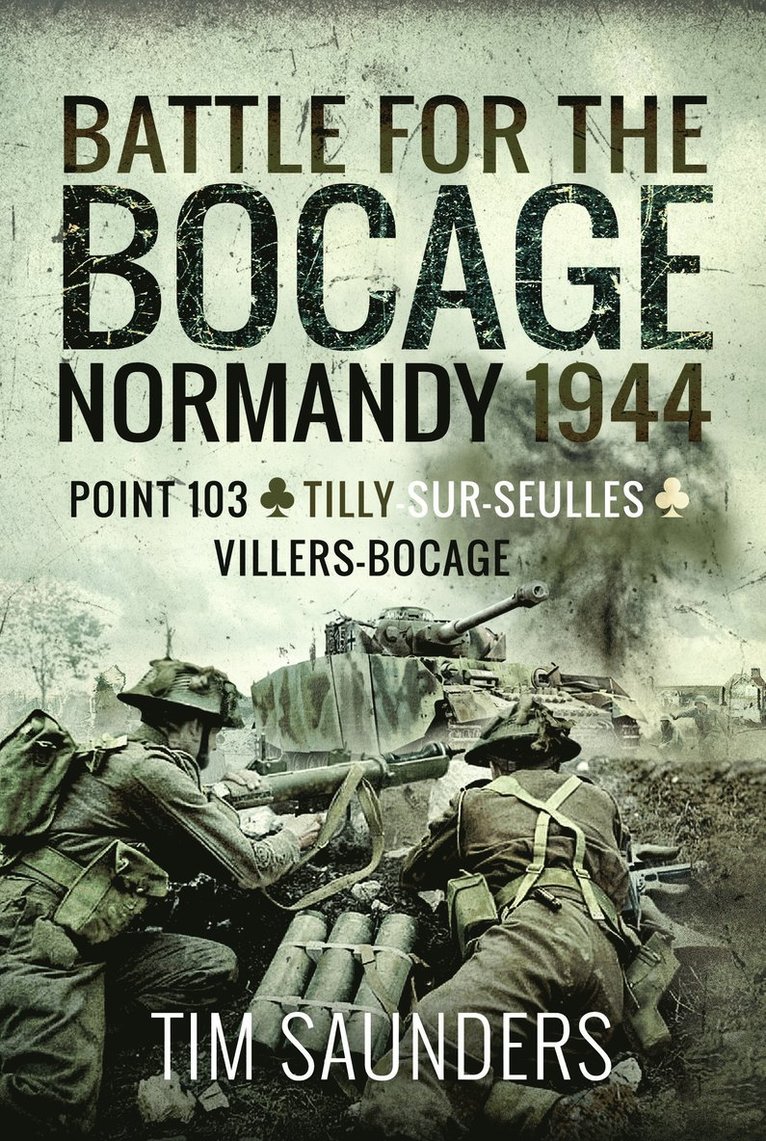 Tim Saunders - Battle for the Bocage, Normandy 1944, Häftad