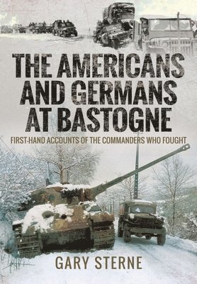 bokomslag The Americans and Germans at Bastogne