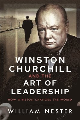William Nester - Winston Churchill and the Art of Leadership, Häftad