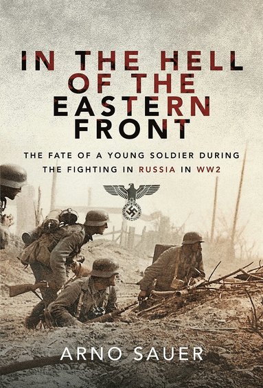 Arno Sauer - In the Hell of the Eastern Front, Häftad