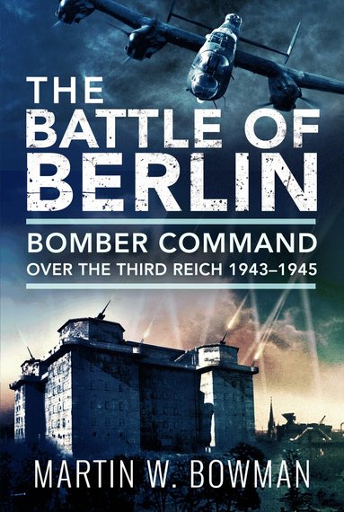 Martin W Bowman - Battle of Berlin, Häftad