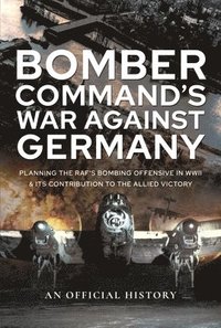 bokomslag Bomber Command's War Against Germany