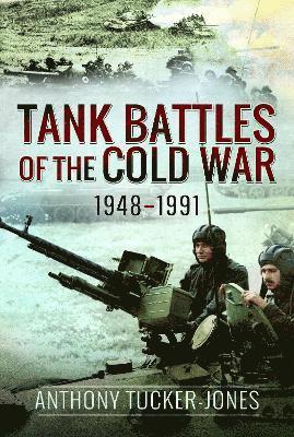 bokomslag Tank Battles of the Cold War, 19481991