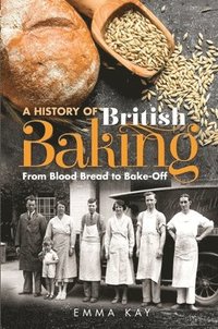 bokomslag A History of British Baking