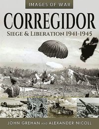 bokomslag Corregidor: Siege and Liberation, 1941-1945