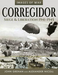 bokomslag Corregidor: Siege and Liberation, 1941-1945