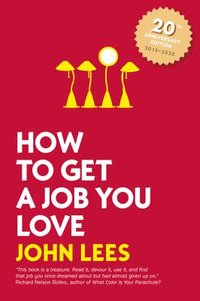 bokomslag How to Get a Job You Love, 2019 - 2020 Edition