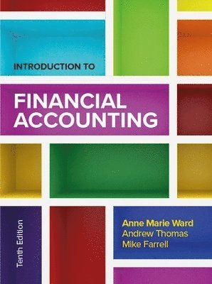 Anne Marie Ward, Andrew Thomas, Mike Farrell - Introduction to Financial Accounting 10e, Häftad