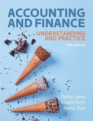 Neeta Shah, Danny Leiwy, Robert Perks - Accounting and Finance: Understanding and Practice, Häftad