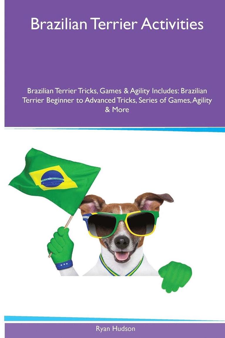 Ryan Hudson - Brazilian Terrier Activities Brazilian Terrier Tricks, Games & Agility. Includes, Häftad
