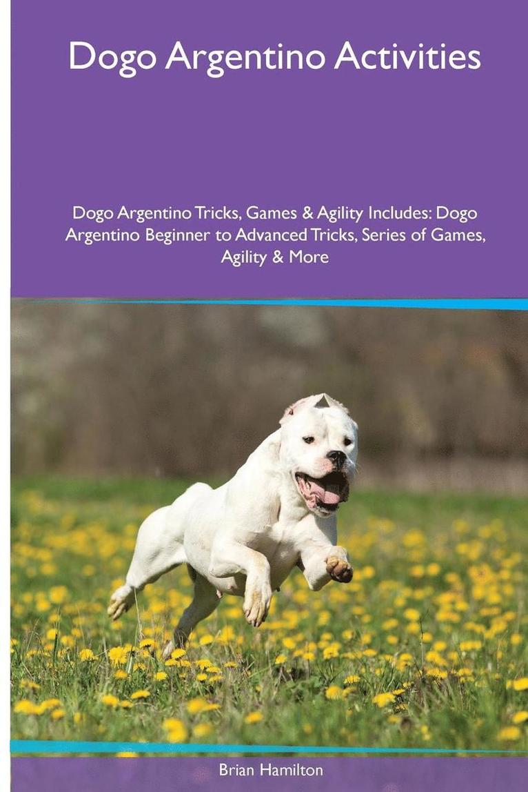 Brian Hamilton - Dogo Argentino Activities Dogo Argentino Tricks, Games & Agility. Includes, Häftad