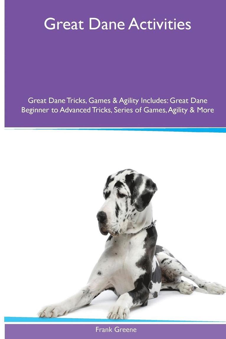 Frank Greene - Great Dane Activities Great Dane Tricks, Games & Agility. Includes, Häftad