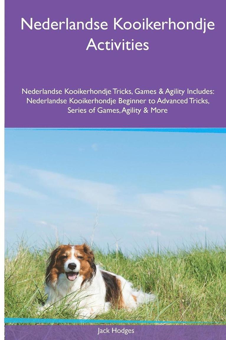 Jack Hodges - Nederlandse Kooikerhondje Activities Nederlandse Kooikerhondje Tricks, Games & Agility. Includes, Häftad