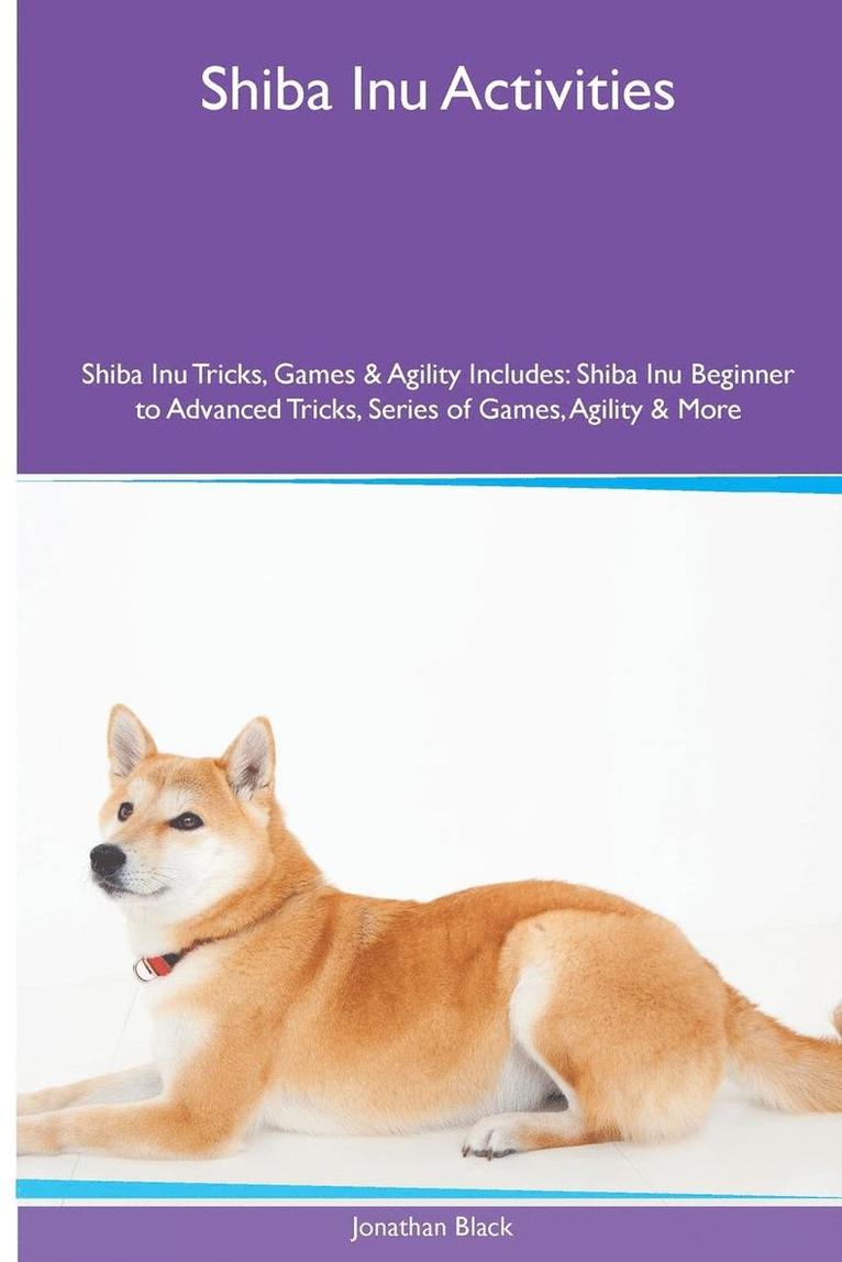 Jonathan Black - Shiba Inu Activities Shiba Inu Tricks, Games & Agility. Includes, Häftad