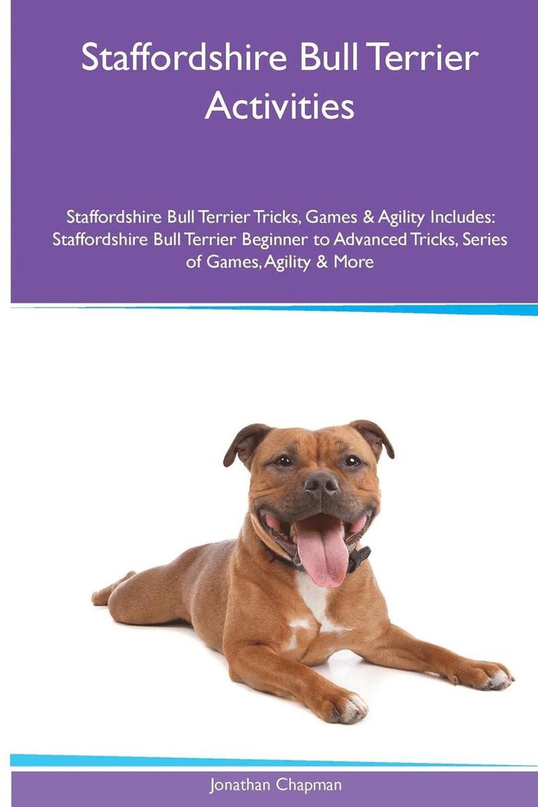 Jonathan Chapman - Staffordshire Bull Terrier Activities Staffordshire Bull Terrier Tricks, Games & Agility. Includes, Häftad