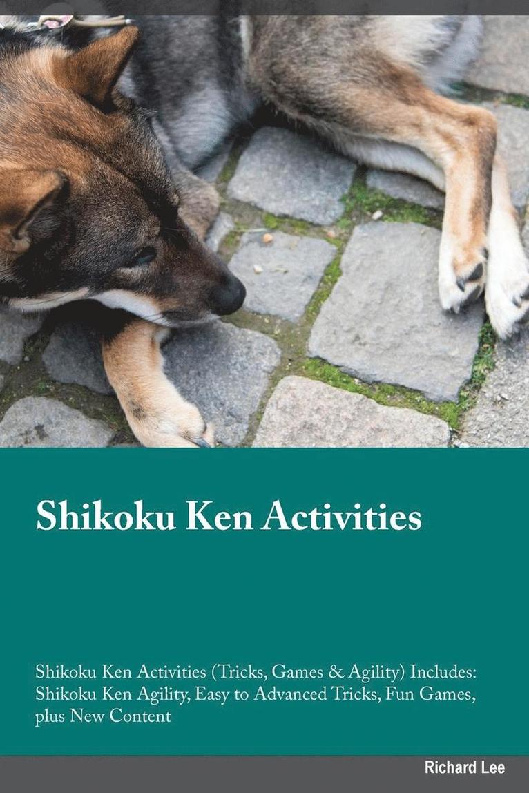 Andrew McGrath - Shikoku Ken Activities Shikoku Ken Activities (Tricks, Games & Agility) Includes, Häftad
