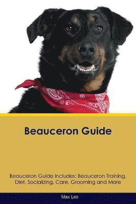 Beauceron Guide Beauceron Guide Includes