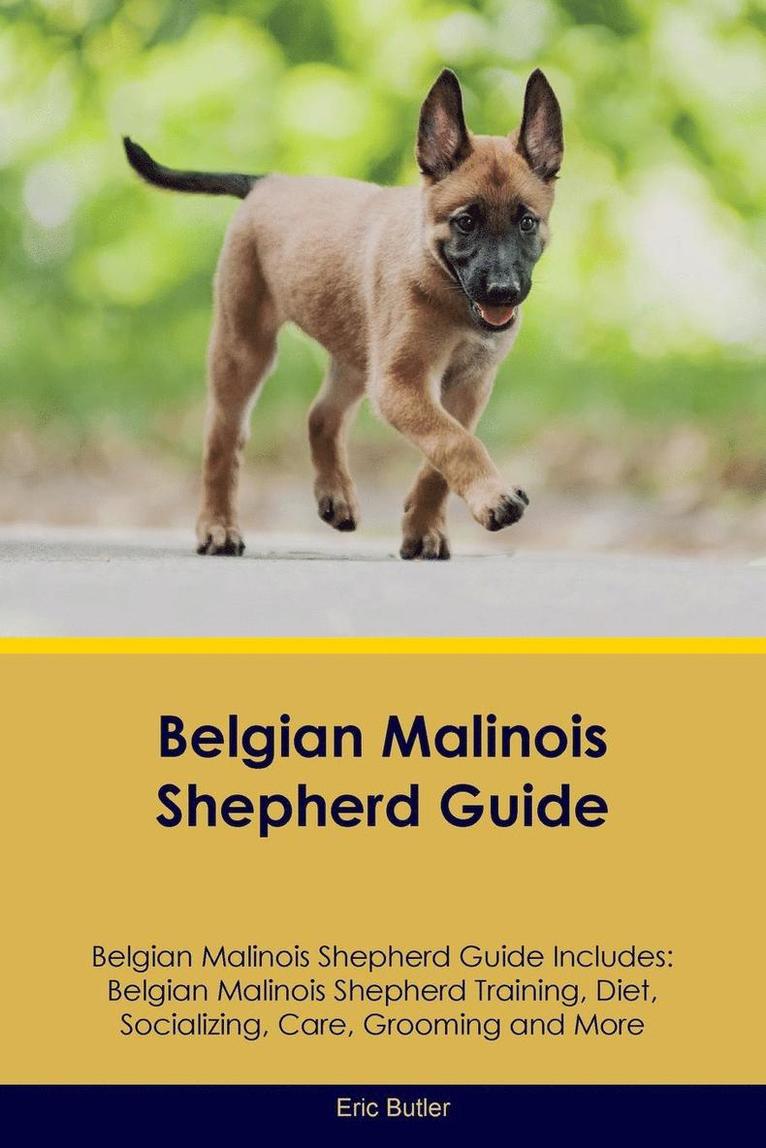Eric Butler - Belgian Malinois Shepherd Guide Belgian Malinois Shepherd Guide Includes, Häftad
