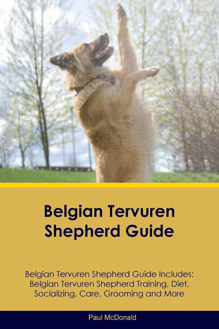 Paul McDonald - Belgian Tervuren Shepherd Guide Belgian Tervuren Shepherd Guide Includes, Häftad