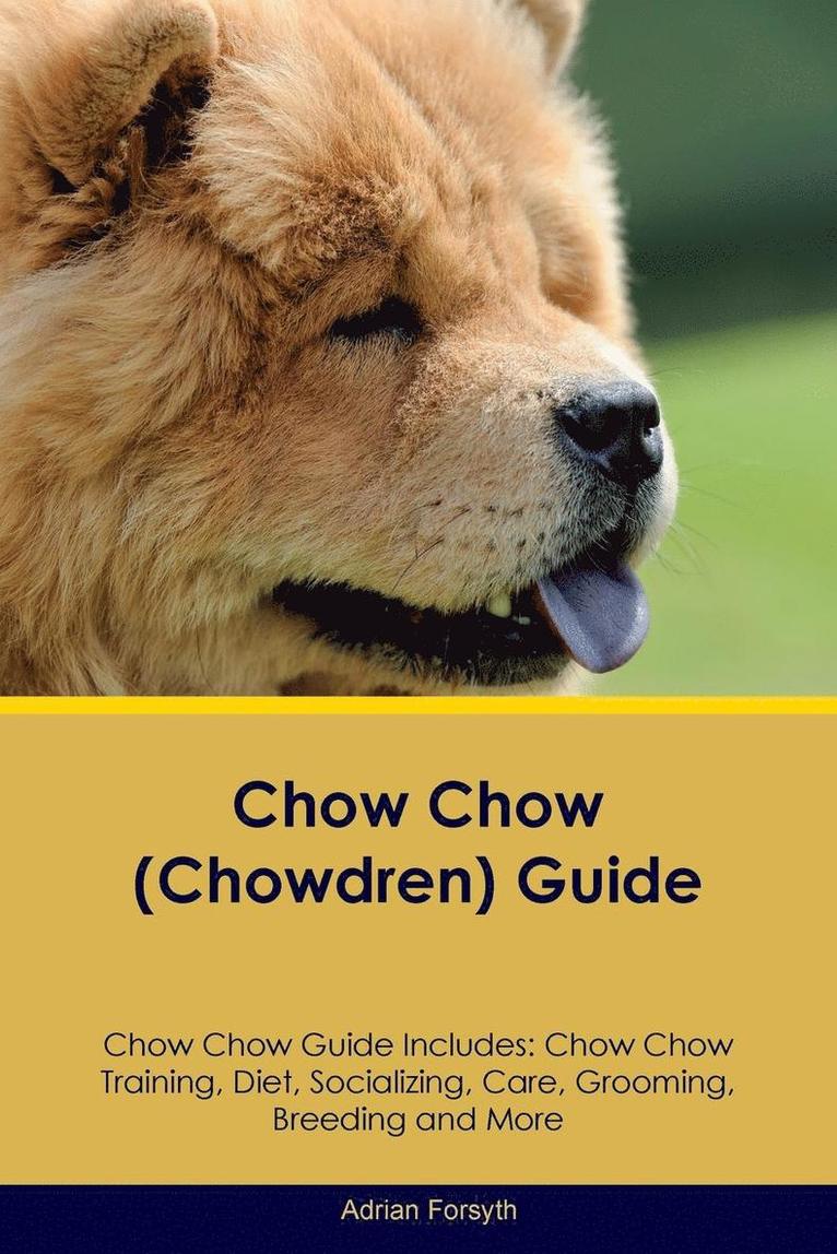 Adrian Forsyth - Chow Chow (Chowdren) Guide Chow Chow Guide Includes, Häftad