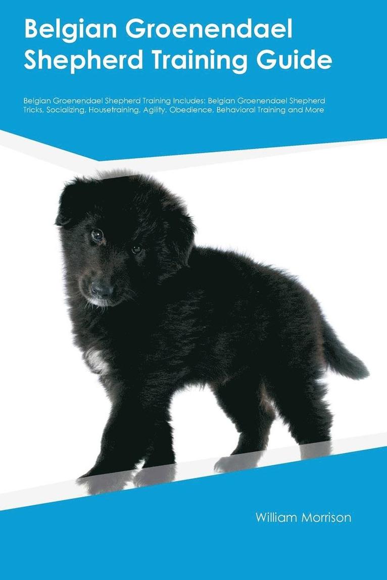 Christian Lambert - Belgian Groenendael Shepherd Training Guide Belgian Groenendael Shepherd Training Includes, Häftad