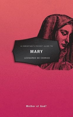 bokomslag Christian's Pocket Guide to Mary