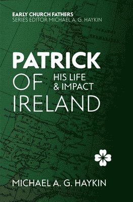 Michael A. G. Haykin, Michael A G Haykin - Patrick of Ireland, Häftad