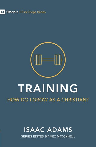 bokomslag Training - How Do I Grow as A Christian?