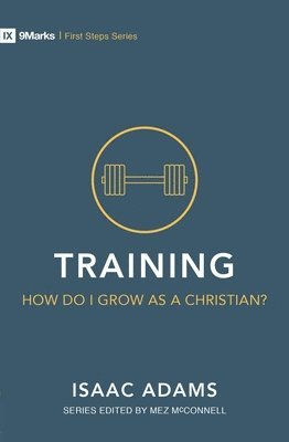 Training  How Do I Grow as A Christian? 1