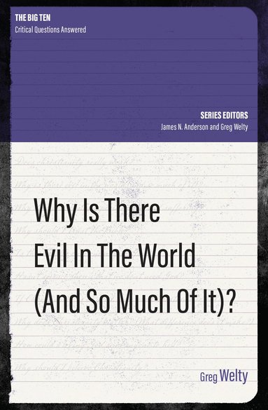 Greg Welty - Why Is There Evil in the World (and So Much of It?), Häftad