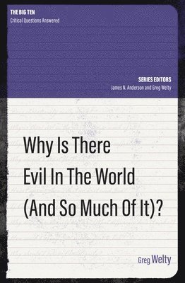 Why Is There Evil in the World (and So Much of It?) 1