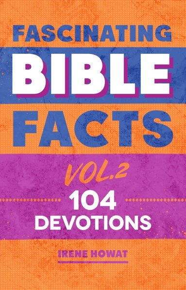 Irene Howat - Fascinating Bible Facts Vol. 2, Inbunden