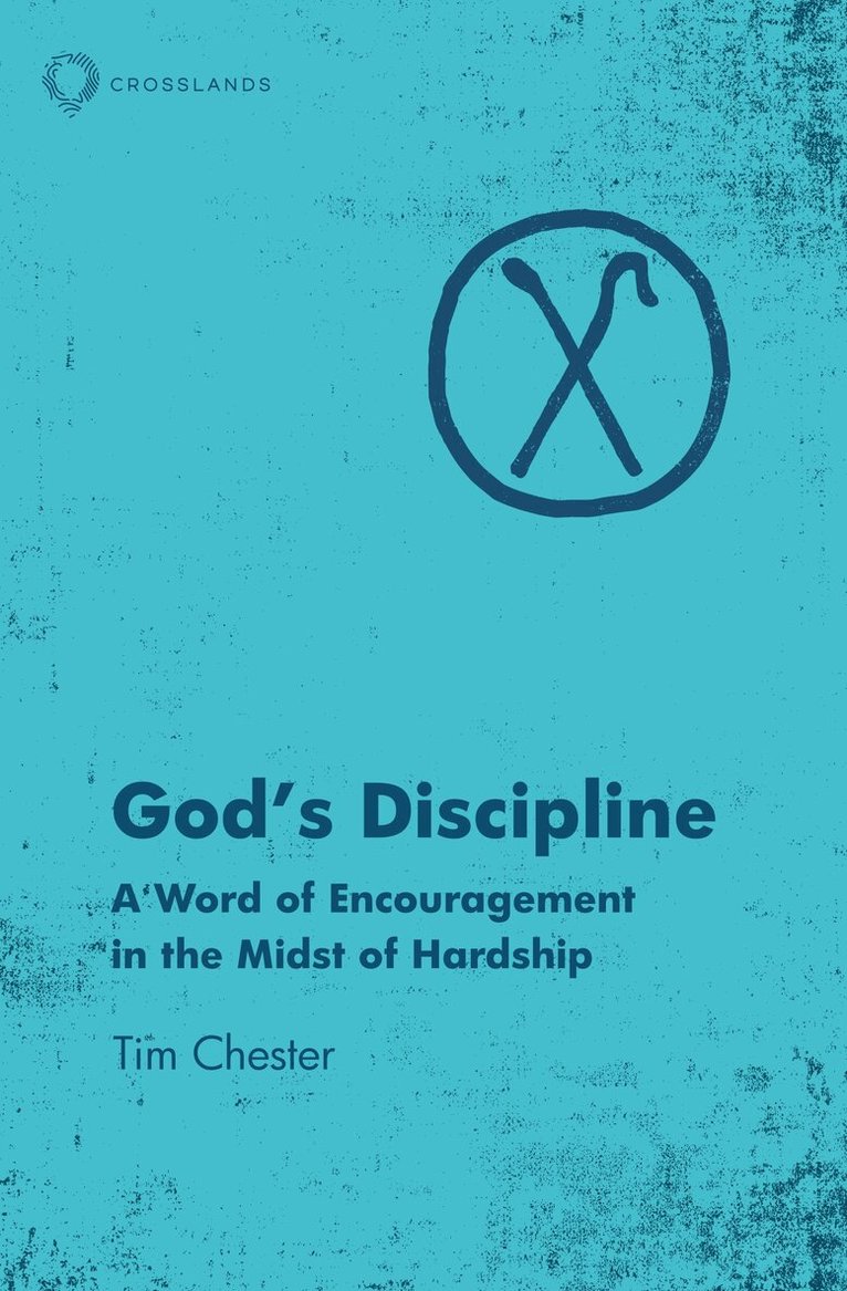 Tim Chester - God's Discipline, Häftad. Tillgänglighet: Lägg i varukorg
