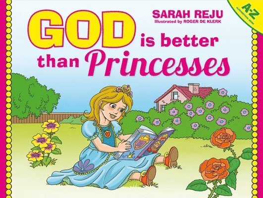 Sarah Reju - God Is Better Than Princesses, Inbunden